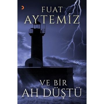 Ve Bir Ah Düştü - Fuat Aytemiz