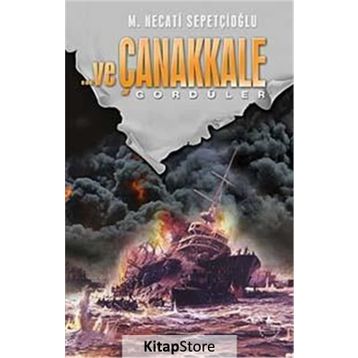 VE ÇANAKKALE 2 GÖRDÜLER - MUSTAFA NECATI SEPETÇİOĞLU