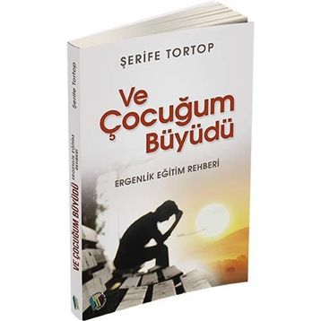 Ve Çocuğum Büyüdü - Şerife Tortop