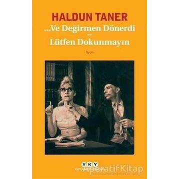 Ve Değirmen Dönerdi - Lütfen Dokunmayın - Haldun Taner