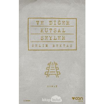 Ve Diğer Kutsal Şeyler - Selim Bektaş