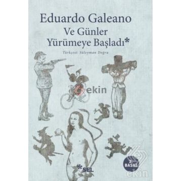 Ve Günler Yürümeye Başladı - Ediardo Galeano