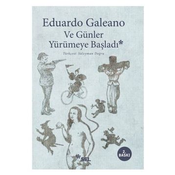 Ve Günler Yürümeye Başladı - Ediardo Galeano