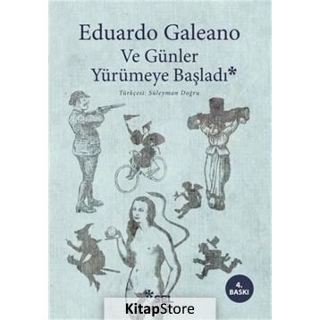 Ve Günler Yürümeye Başladı - Ediardo Galeano