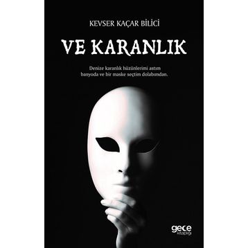 Ve Karanlık - Kevser Kaçar Bilici
