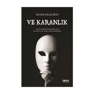Ve Karanlık - Kevser Kaçar Bilici
