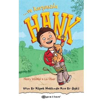 Ve Karşınızda Hank - Uzun Bir Köpek Hakkında Kısa Bir Öykü - Henry Winkler Lin Oliver