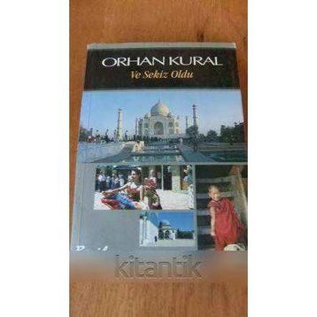 VE SEKIZ OLDU - ORHAN KURAL