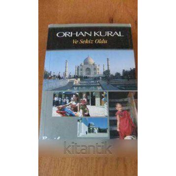 VE SEKIZ OLDU - ORHAN KURAL