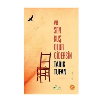 VE SEN KUŞ OLUR GIDERSIN... - TARIK TUFAN