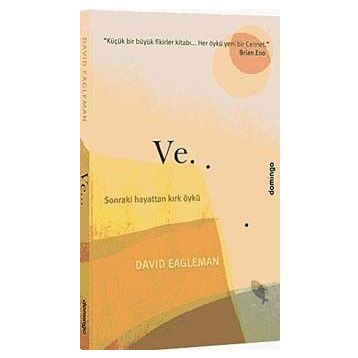 Ve... Sonraki Hayattan Kırk Öykü - David Eagleman