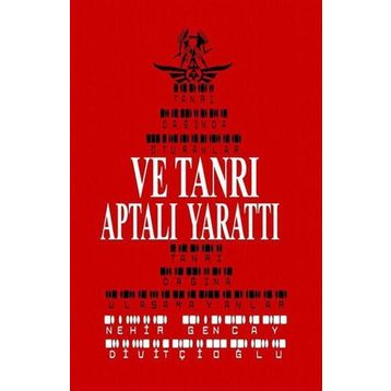 Ve Tanrı Aptalı Yarattı - Gencay Divitcioğlu