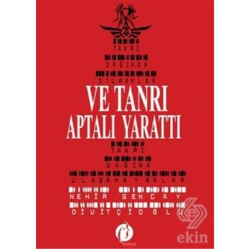 Ve Tanrı Aptalı Yarattı - Gencay Divitcioğlu