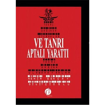 Ve Tanrı Aptalı Yarattı - Gencay Divitcioğlu