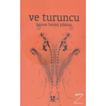 Ve Turuncu - Kazım Baran Yılmaz