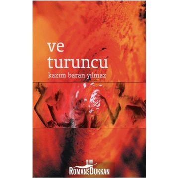 Ve Turuncu - Kazım Baran Yılmaz