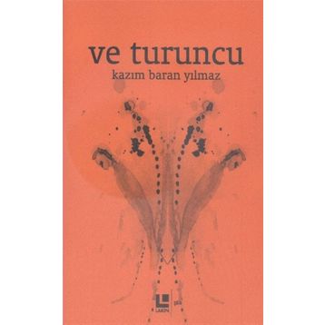 Ve Turuncu - Kazım Baran Yılmaz