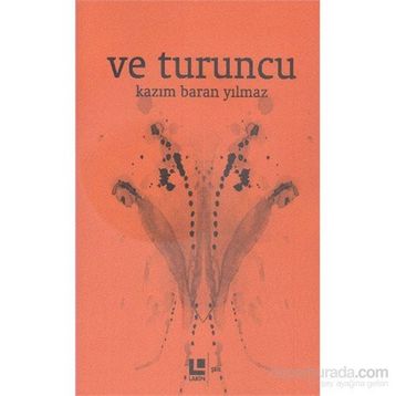 Ve Turuncu - Kazım Baran Yılmaz