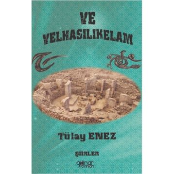 Ve Velhasılıkelam - Tülay Enez