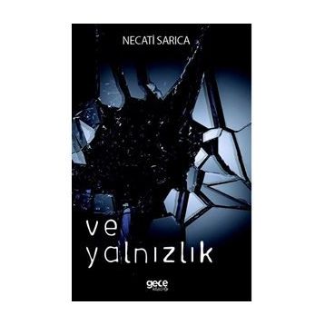 Ve Yalnızlık - Necati Sarıca