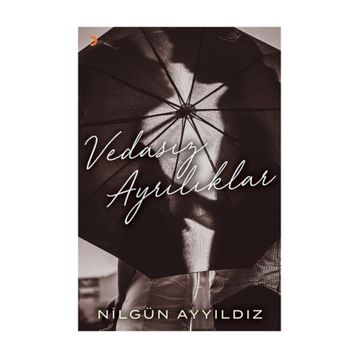 Vedasız Ayrılıklar - Nilgün Ayyıldız
