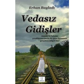 Vedasız Gidişler - Erhan Bayladı