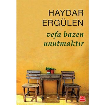 Vefa Bazen Unutmaktır - Haydar Ergülen