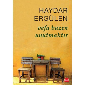 Vefa Bazen Unutmaktır - Haydar Ergülen