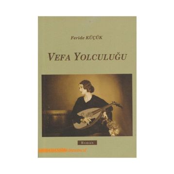 Vefa Yolculuğu- Feride Küçük