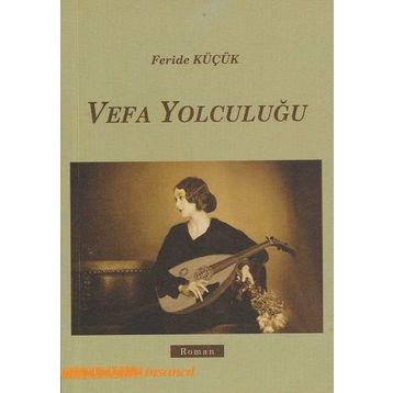 Vefa Yolculuğu- Feride Küçük