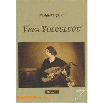 Vefa Yolculuğu- Feride Küçük