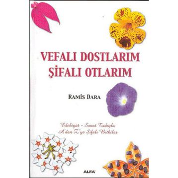 VEFALI DOSTLARIM ŞİFALI OTLARIM A´DAN Z´YE ŞİFALI BITKILER - RAMIS DARA
