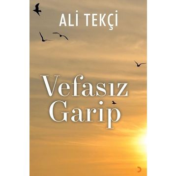 Vefasız Garip - Ali Tekçi