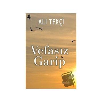 Vefasız Garip - Ali Tekçi