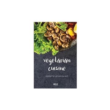 Vegetarian Cuisine - Henrietta Latham Dwight