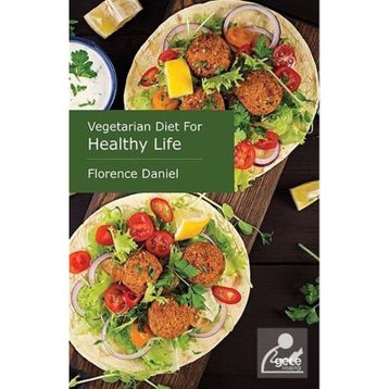 Vegetarian Diet for Healthy Life - Florence Daniel