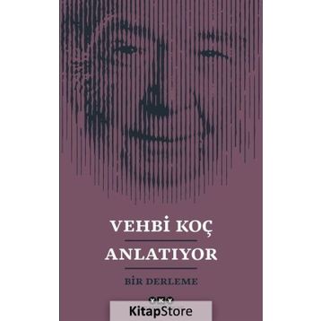 Vehbi Koç Anlatıyor / Kollektif / Yapı Kredi Yayınları