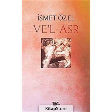 VE'L - ASR - İSMET ÖZEL