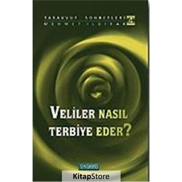VELILER NASIL TERBIYE EDER ? - MEHMET ILDIRAR