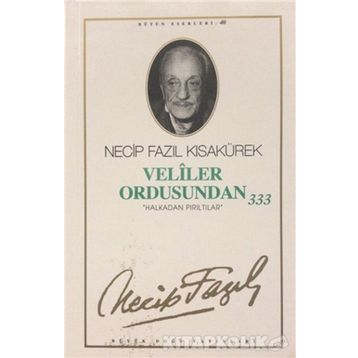 VELILER ORDUSUNDAN 333 - HALKADAN PIRILTILAR - NECIP FAZIL KISAKÜREK