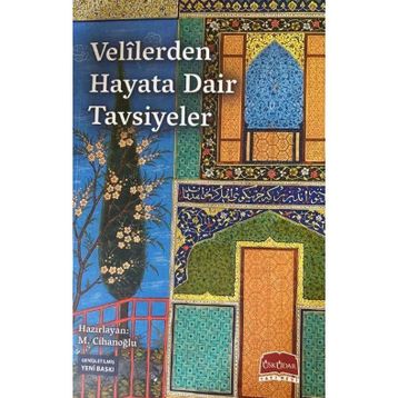 Velilerden Hayata Dair Tavsiyeler - M. Cihanoğlu