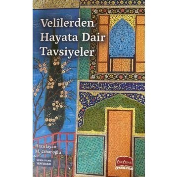 Velilerden Hayata Dair Tavsiyeler - M. Cihanoğlu