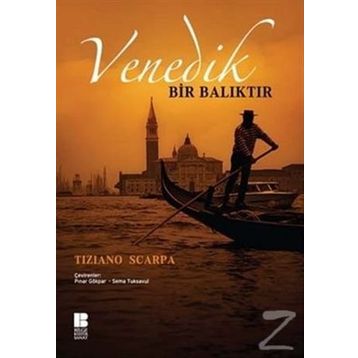 VENEDIK BIR BALIKTIR - TIZIANO SCARPA