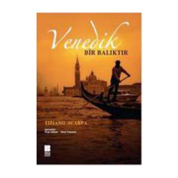 VENEDIK BIR BALIKTIR - TIZIANO SCARPA