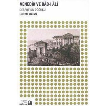 Venedik ve Bab-ı Ali - Lucette Valensi