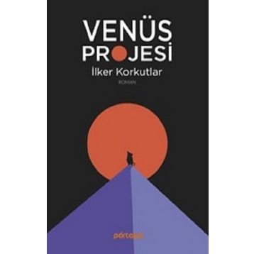 Venüs Projesi - İlker Korkutlar