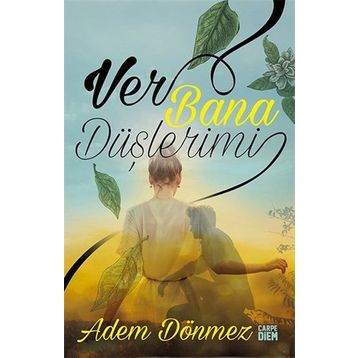 Ver Bana Düşlerimi - Adem Dönmez