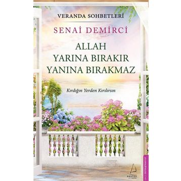 Veranda Sohbetleri - Allah Yarına Bırakır Yanına Bırakmaz - Senai Demirci
