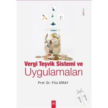 Vergi Teşvik Sistemi ve Uygulamaları - Filiz Giray