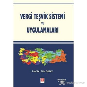 Vergi Teşvik Sistemi ve Uygulamaları - Filiz Giray
